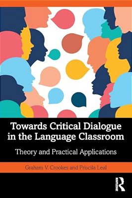 Towards Critical Dialogue In The Language Classroom: Theory And Practical Applications-..