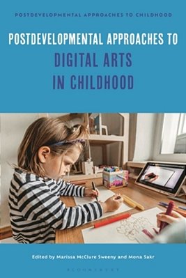 Postdevelopmental Approaches To Digital Arts In Childhood-..