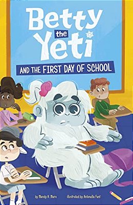 Betty The Yeti And The First Day Of School-..