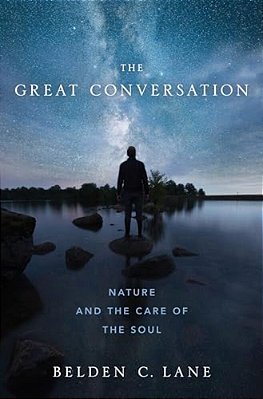 Great Conversation: Nature And The Care Of The Soul-..