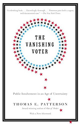 The Vanishing Voter: Public Involvement In An Age Of Uncertainty-..