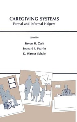 Caregiving Systems: Informal And Formal Helpers-..