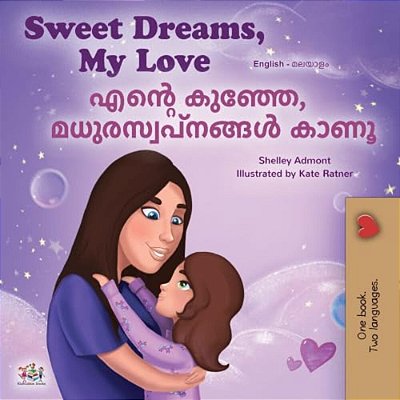 Sweet Dreams, My Love (English Malayalam Bilingual Book For Kids)-..