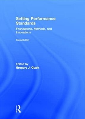 Setting Performance Standards: Foundations, Methods, And Innovations-..