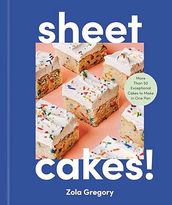 Sheet Cakes!: More Than 50 Exceptional Cakes To Make In One Pan-..