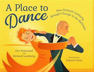 A Place To Dance: How Richard Lamberty Brought Change To The Ballroom-..