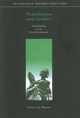 Translation And Gender: Translating In The 'Era Of Feminism'-..
