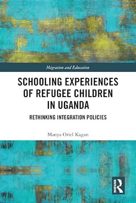 Schooling Experiences Of Refugee Children In Uganda: Rethinking Integration Policies-..