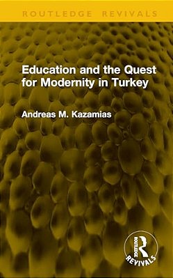 Education And The Quest For Modernity In Turkey-..