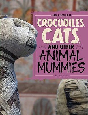 Crocodiles, Cats, And Other Animal Mummies-..