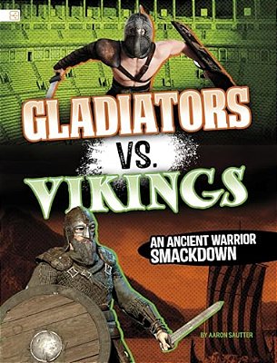 Gladiators Vs. Vikings: An Ancient Warrior Smackdown-..