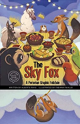 The Sky Fox: A Peruvian Graphic Folktale-..