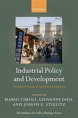 Industrial Policy And Development: The Political Economy Of Capabilities Accumulation-..