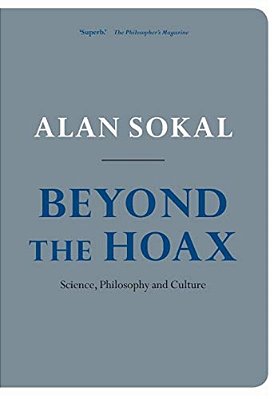 Beyond The Hoax: Science, Philosophy And Culture-..