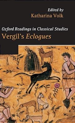 Vergil's Eclogues. Edited By Katharina Volk-..