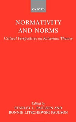 Normativity And Norms: Critical Perspectives On Kelsenian Themes-..