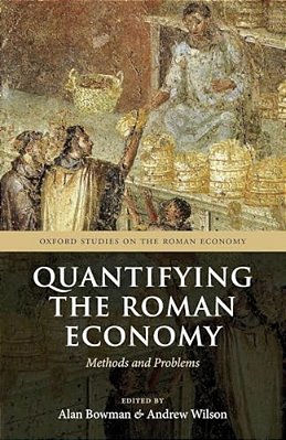 Quantifying The Roman Economy: Methods And Problems-..