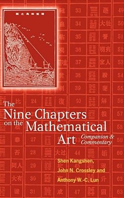 The Nine Chapters On The Mathematical Art: Companion And Commentary-..