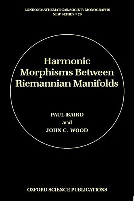 Harmonic Morphisms Between Riemannian Manifolds-..