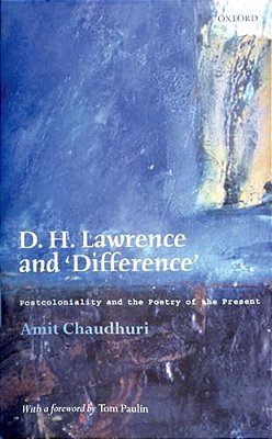 D. H. Lawrence And 'Difference': Postcoloniality And The Poetry Of The Present-..