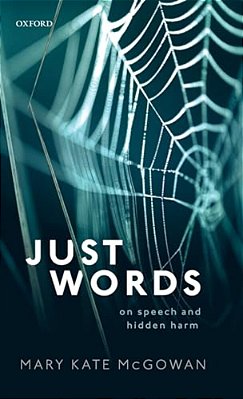 Just Words: On Speech And Hidden Harm-..
