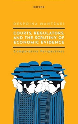 Courts, Regulators, And The Scrutiny Of Economic Evidence-..