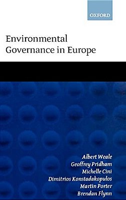 Environmental Governance In Europe: An Ever Closer Ecological Union?-..
