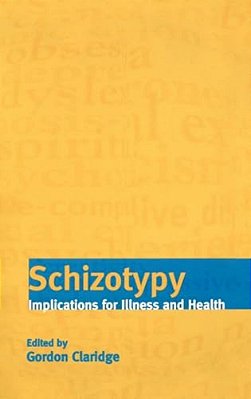 Schizotypy: Implications For Illness And Health-..