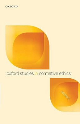 Oxford Studies In Normative Ethics, Volume 5-..