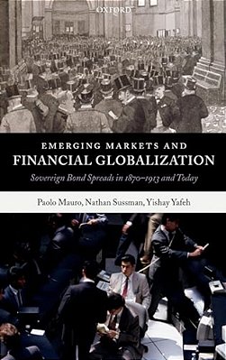 Emerging Markets And Financial Globalization: Sovereign Bond Spreads In 1870-1913 And Today-..