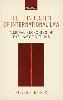 Thin Justice Of International Law: A Moral Reckoning Of The Law Of Nations-..