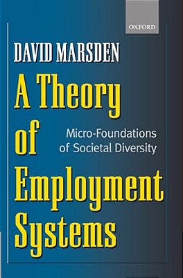 A Theory Of Employment Systems: Micro-Foundations Of Societal Diversity-..