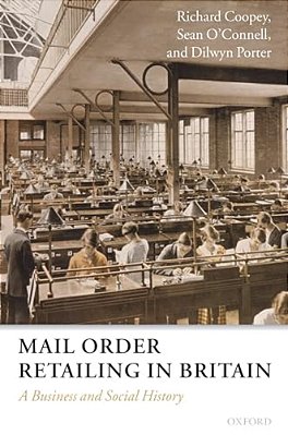 Mail Order Retailing In Britain: A Business And Social History-..