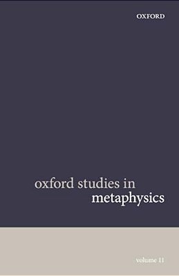 Oxford Studies In Metaphysics Volume 11-..