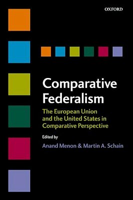 Comparative Federalism: The European Union And The United States In Comparative Perspective-..