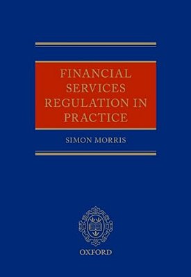 Financial Services Regulation In Practice-..