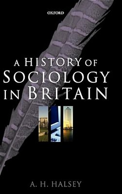 A History Of Sociology In Britain: Science, Literature, And Society-..