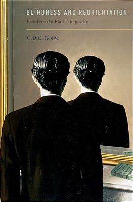 Blindness And Reorientation: Problems In Plato's Republic-..