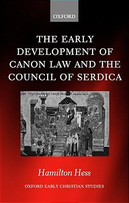 The Early Development Of Canon Law And The Council Of Serdica-..