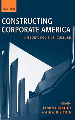 Constructing Corporate America: History, Politics, Culture-..