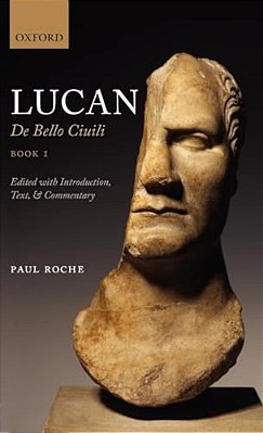 Lucan: De Bello Civili Book 1-..