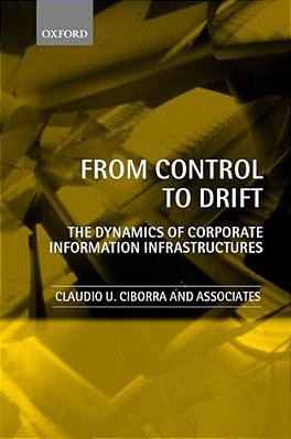 From Control To Drift The Dynamics Of Corporate Information Infrastructures-..