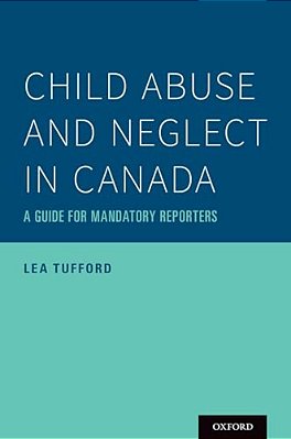 Child Abuse And Neglect In Canada: A Guide For Mandatory Reporters-..
