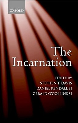 The Incarnation An Interdisciplinary Symposium On The Incarnation Of The Son Of God-..
