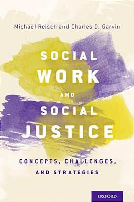 Social Work And Social Justice: Concepts, Challenges, And Strategies-..