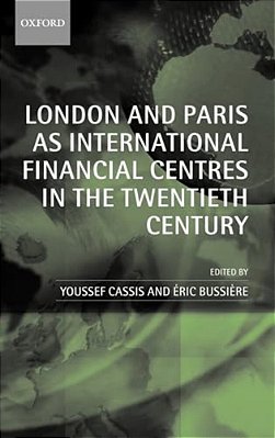 London And Paris As International Financial Centres In The Twentieth Century-..
