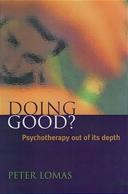 Doing Good?: Psychotherapy Out Of Its Depth-..