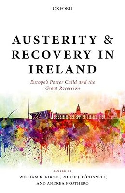 Austerity And Recovery In Ireland: Europe's Poster Child And The Great Recession-..