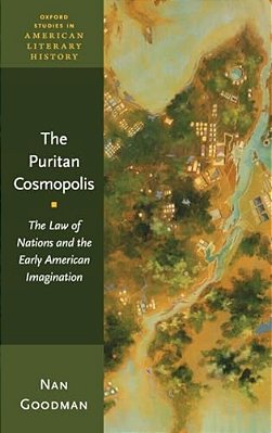 Puritan Cosmopolis: The Law Of Nations And The Early American Imagination-..