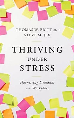 Thriving Under Stress: Harnessing Demands In The Workplace-..